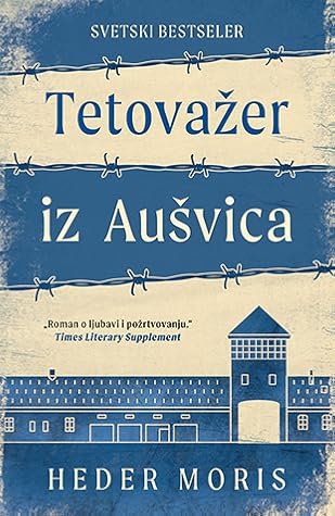 Tetovažer iz Aušvica (The Tattooist of Auschwitz, #1)