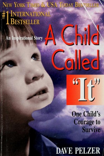 A Child Called "It" (Dave Pelzer, #1)