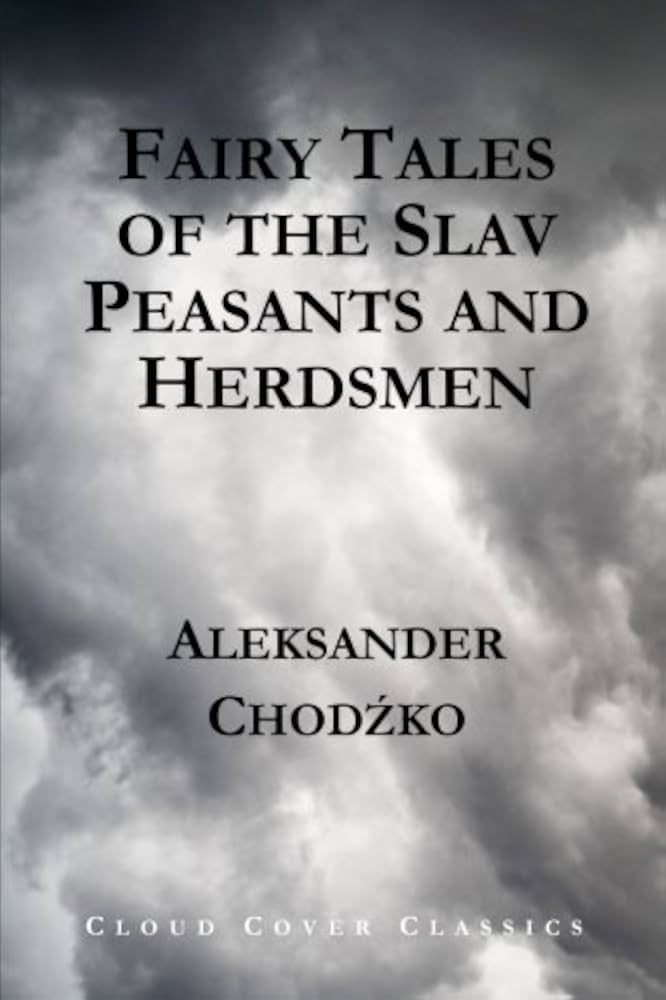 Fairy Tales of the Slav Peasants and Herdsmen
